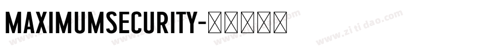 MAXIMUMSECURITY字体转换