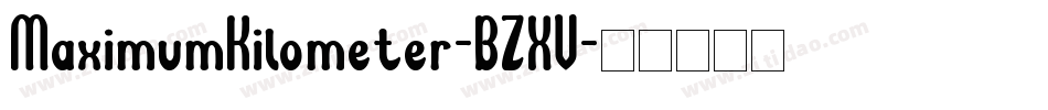 MaximumKilometer-BZXV字体转换