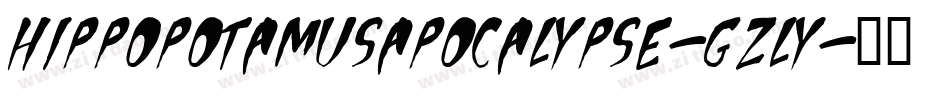 HippopotamusApocalypse-Gzly字体转换