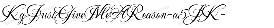 KgJustGiveMeAReason-a5JK字体转换