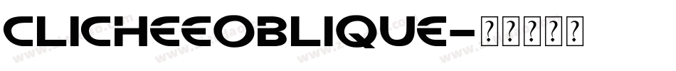 ClicheeOblique字体转换