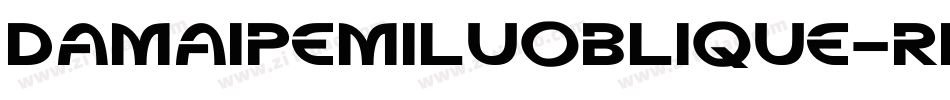 DamaipemiluOblique-Rwe6字体转换