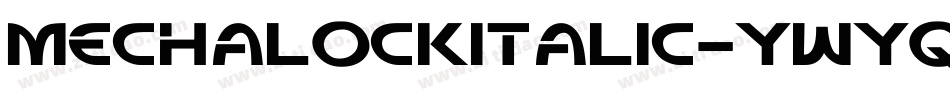 MechalockItalic-YWyq字体转换