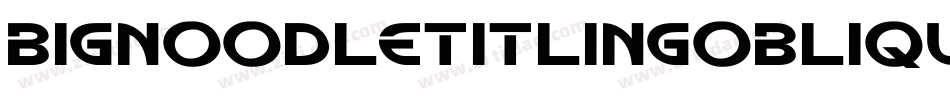 BignoodletitlingOblique-BxY5字体转换