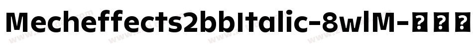 Mecheffects2bbItalic-8wlM字体转换