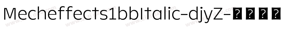 Mecheffects1bbItalic-djyZ字体转换