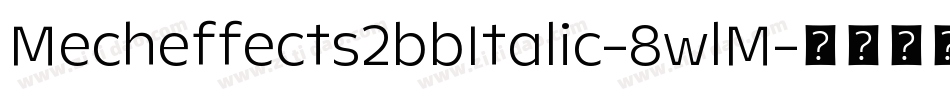 Mecheffects2bbItalic-8wlM字体转换