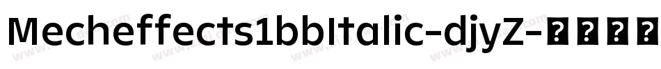 Mecheffects1bbItalic-djyZ字体转换