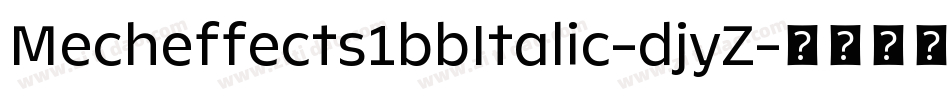 Mecheffects1bbItalic-djyZ字体转换