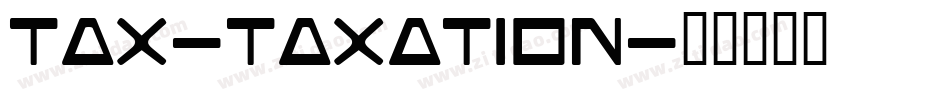 Tax-Taxation字体转换