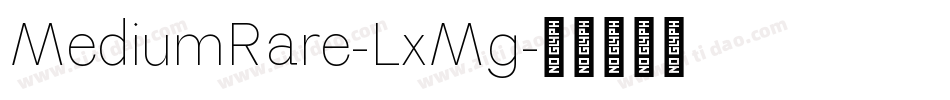 MediumRare-LxMg字体转换 MediumRare-LxMg字体转换
