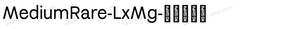 MediumRare-LxMg字体转换 MediumRare-LxMg字体转换