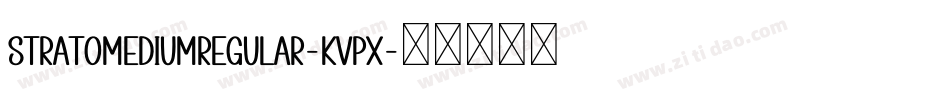 StratoMediumRegular-KvPX字体转换