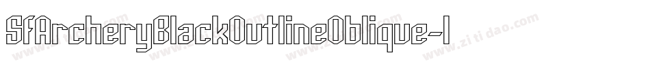 SfArcheryBlackOutlineOblique-1npL字体转换 SfArcheryBlackOutlineOblique-1npL字体转换