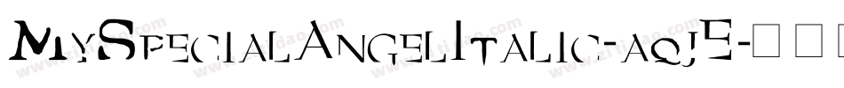 MySpecialAngelItalic-aqjE字体转换