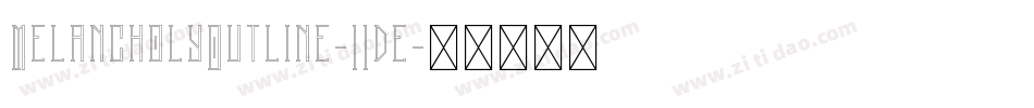 MelancholyOutline-11de字体转换