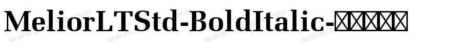 MeliorLTStd-BoldItalic字体转换