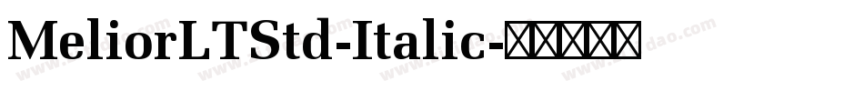 MeliorLTStd-Italic字体转换