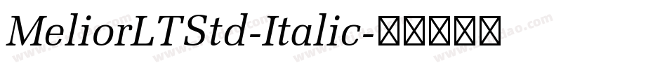 MeliorLTStd-Italic字体转换