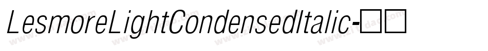 LesmoreLightCondensedItalic字体转换