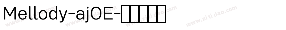 Mellody-ajOE字体转换