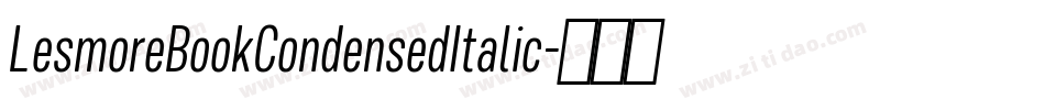 LesmoreBookCondensedItalic字体转换