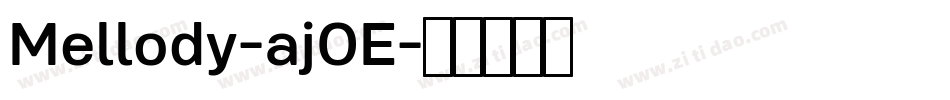 Mellody-ajOE字体转换