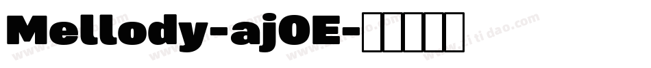 Mellody-ajOE字体转换