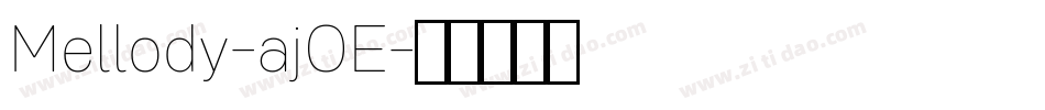 Mellody-ajOE字体转换