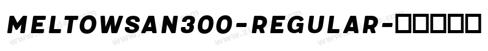 MeltowSan300-Regular字体转换