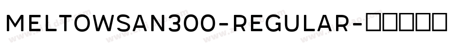 MeltowSan300-Regular字体转换