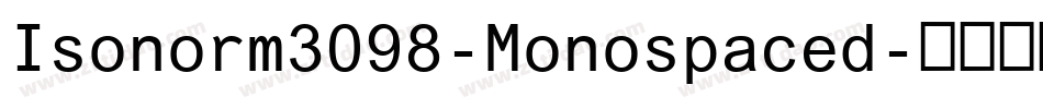 Isonorm3098-Monospaced字体转换
