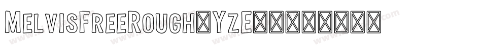 MelvisFreeRough-YzE94字体转换