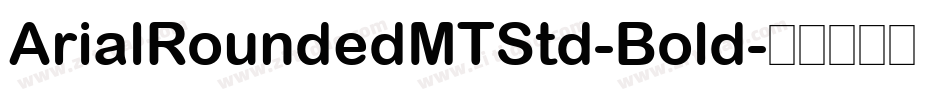 ArialRoundedMTStd-Bold字体转换