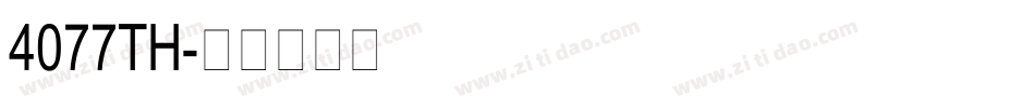 4077TH字体转换