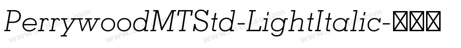 PerrywoodMTStd-LightItalic字体转换