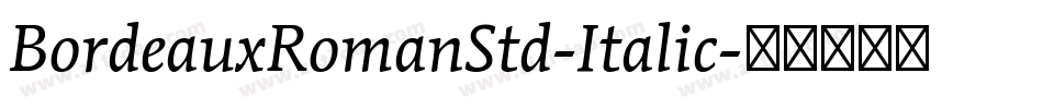 BordeauxRomanStd-Italic字体转换