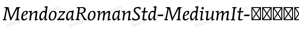 MendozaRomanStd-MediumIt字体转换