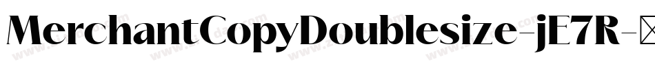 MerchantCopyDoublesize-jE7R字体转换
