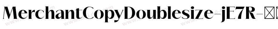 MerchantCopyDoublesize-jE7R字体转换