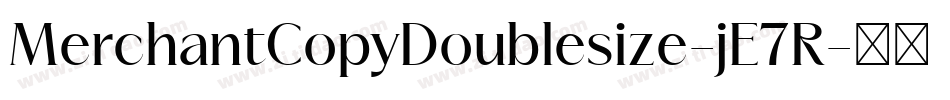 MerchantCopyDoublesize-jE7R字体转换