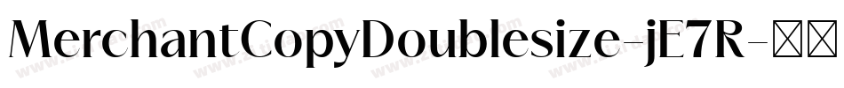 MerchantCopyDoublesize-jE7R字体转换