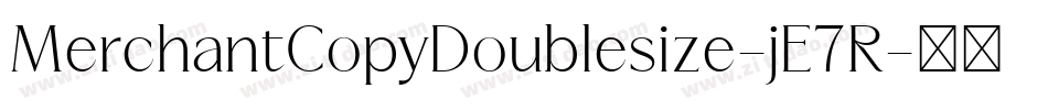 MerchantCopyDoublesize-jE7R字体转换