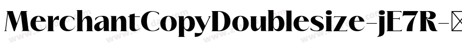 MerchantCopyDoublesize-jE7R字体转换