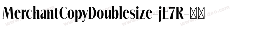 MerchantCopyDoublesize-jE7R字体转换