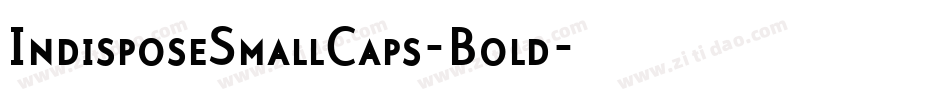 IndisposeSmallCaps-Bold字体转换