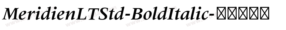 MeridienLTStd-BoldItalic字体转换