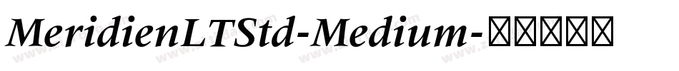 MeridienLTStd-Medium字体转换