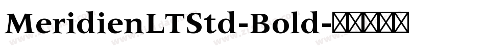 MeridienLTStd-Bold字体转换