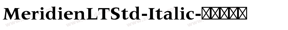 MeridienLTStd-Italic字体转换